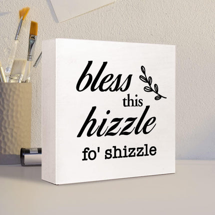 Bless This Hizzle for Shizzle Sign Wooden Block,Funny Humor Home Wood Desk Decor for Shelves,Bless Farmhouse Home Sign,House Warming Gift for Friends