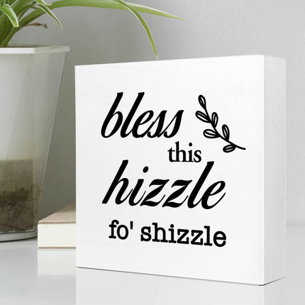 Bless This Hizzle for Shizzle Sign Wooden Block,Funny Humor Home Wood Desk Decor for Shelves,Bless Farmhouse Home Sign,House Warming Gift for Friends