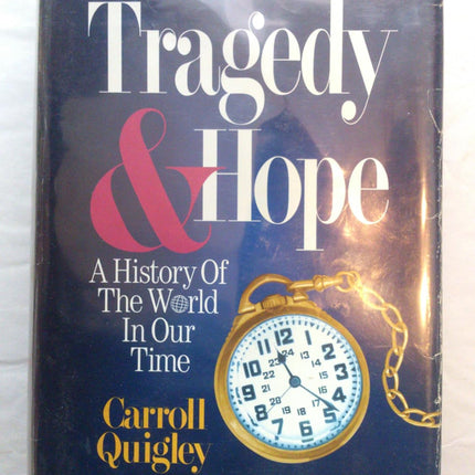 Tragedy & Hope: a History of the World in Our Time